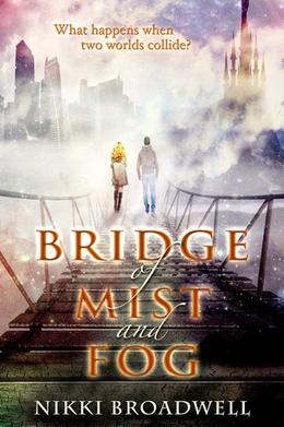 Bridge of Mist and Fog by Nikki Broadwell