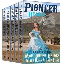 Pioneer hearts: The Not Wuite Mail Order Bride, The Rescued Bride, A Wild Angel for a Lonely farmer, The Big Beautiful Mail Order Bride, by Indiana Wake, Belle Fiffer