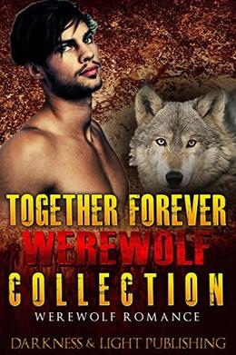 Together Forever Werewolf Collection by Darkness and Light Publishing