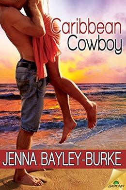 Caribbean Cowboy (Under the Caribbean Sun) by Jenna Bayley-Burke