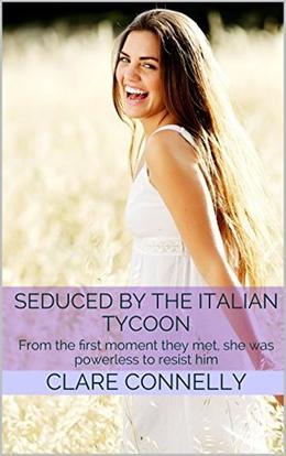 Seduced by the Italian Tycoon by Clare Connelly