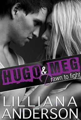 Drawn to Fight: Hugo & Meg by Lilliana Anderson