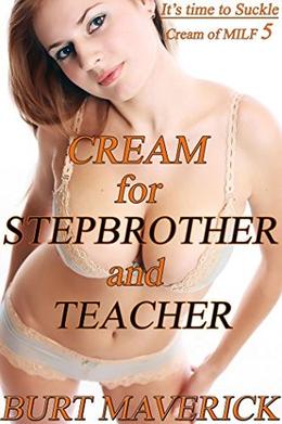 Cream for Stepbrother and Teacher (Cream of MILF #5)