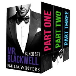 Mr. Blackwell Series: Part One, Part Two, Part Three by Emilia Winters