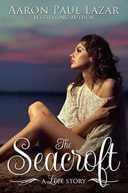 The Seacroft: a love story by Aaron Paul Lazar
