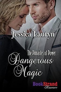 Dangerous Magic [The Pinnacles of Power] by Jessica Lauryn