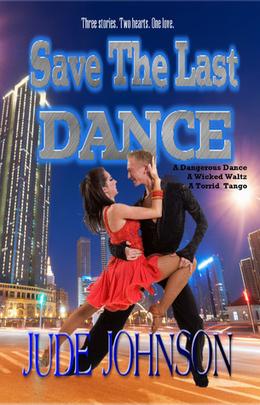 A Dangerous Dance / A Wicked Waltz / A Torrid Tango by Jude Johnson