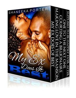 My Ex Does It Best Series Boxed Set: 5 Part Series  (African american romance, urban billionaire romance) by Shaneeka Porter