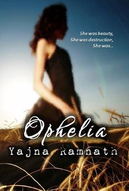 Ophelia by Yajna Ramnath