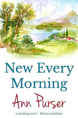 New Every Morning by Ann Purser