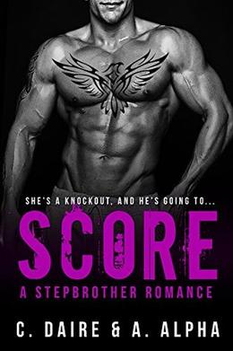 Score - A Stepbrother Romance by Caitlin Daire, Alyssa Alpha