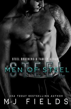 The Men of Steel: Steel Brothers Box Set by M.J. Fields