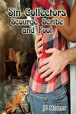 Sin Collectors: Scourge, Scribe, and Fool by J.B. Murphy, Dark Water Arts Designs