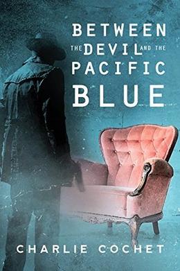 Between the Devil and the Pacific Blue by Charlie Cochet