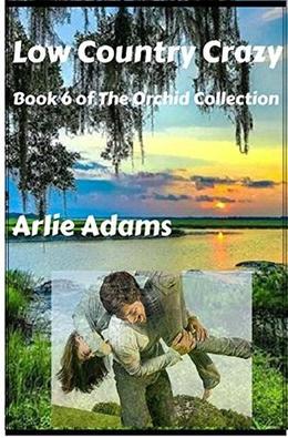 Low Country Crazy: Book 6 of The Orchid Collection (The Orchid Collection #6)