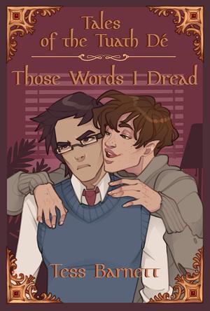 Those Words I Dread by Tess Barnett, Kayla Hulet