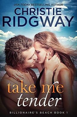 Take Me Tender (Billionaire's Beach #1)