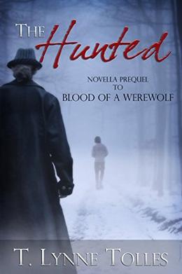 The Hunted: Prequel Novella to Blood of a Werewolf (Blood #0)