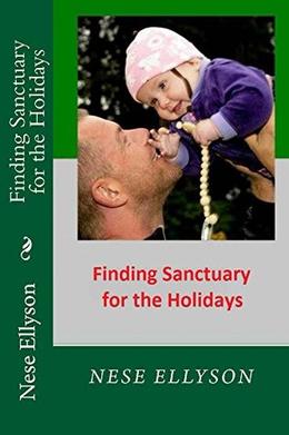 Finding Sanctuary for the Holidays by Nese Ellyson