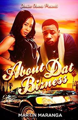 About Dat Bizness by Martin Maranga, Kieanna Bush-Jordan, Mark Jay Caccam, Jerrice Owens