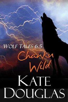 Wolf Tales 6.5: Chanku Wild (Wolf Tales #6.5)