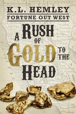 A Rush of Gold to the Head (Fortune Out West #1)