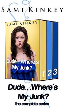 Dude...Where's My Junk?  : The Complete Series by Sami Kinkey