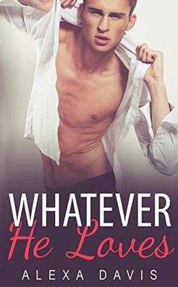 Whatever He Loves (Whatever He Wants #8)