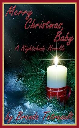 Merry Christmas, Baby: A Nightshade Novella by Brenda Tetreault