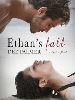 Ethans Fall: A Choices Novel by Dee Palmer
