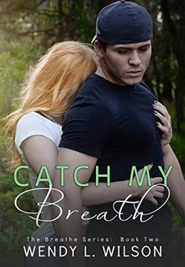 Catch My Breath by Wendy L. Wilson
