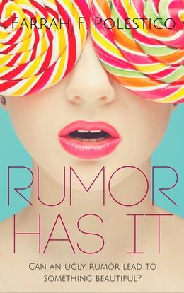 Rumor Has It by Farrah F. Polestico