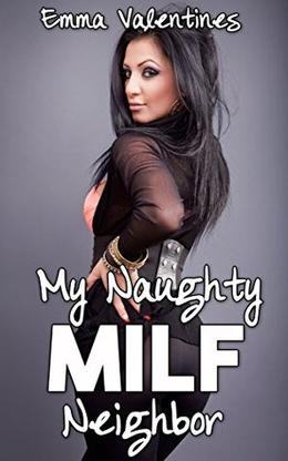 MILF: My Naughty MILF Neighbor by Emma Valentines