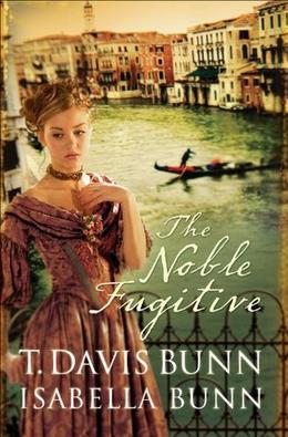 Noble Fugitive, The by T. Davis Bunn, Isabella Bunn