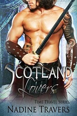 Scotland Lovers - Book 2  (Time Travel Series) by Nadine Travers