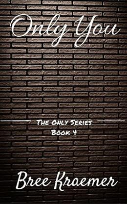 Only You by Bree Kraemer
