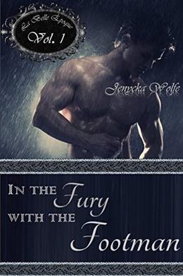 In the Fury with the Footman: La Belle Époque Vol. 1 by Jenycka Wolfe