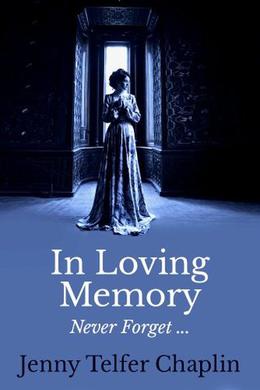 In Loving Memory by Jenny Telfer Chaplin