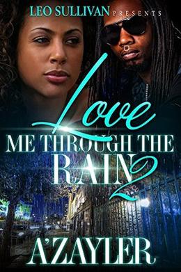 Love Me Through The Rain 2 by A'Zayler