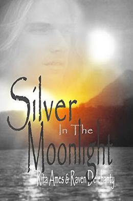Silver in the Moonlight by Rita Ames, Raven Delehanty