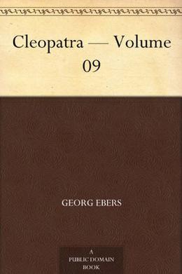 Cleopatra - Volume 09 by Georg Ebers, Mary J. Safford