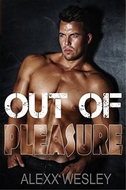 Out of Pleasure by Alexx Wesley, Kristina Royer, Billionaire Bachelors, Billionaire Boys Club