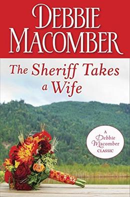 The Sheriff Takes a Wife by Debbie Macomber