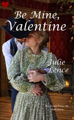 Be Mine, Valentine (Revolving Point, Texas Short Story) by Julie Lence