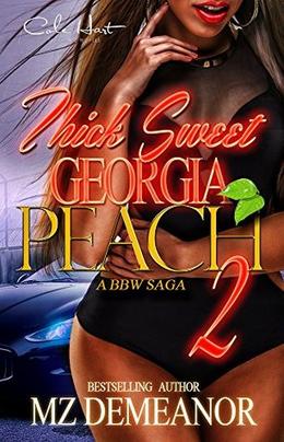 Thick Sweet Georgia Peach 2 by Mz. Demeanor