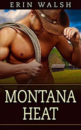 Montana Heat by Erin Walsh