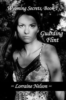 Guarding Flint by Lorraine Nelson