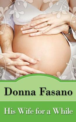 His Wife For A While by Donna Clayton, Donna Fasano