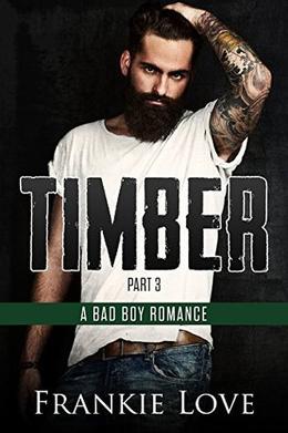 TIMBER: A Bad Boy Romance, Part 3 (The Mountain Man's Babies #1.3)