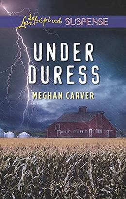Under Duress  (Mills & Boon Love Inspired Suspense) by Meghan Carver